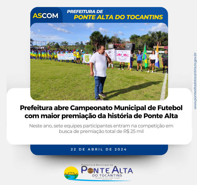 Prefeitura abre Campeonato Municipal de Futebol com maior premiação da história de Ponte Alta