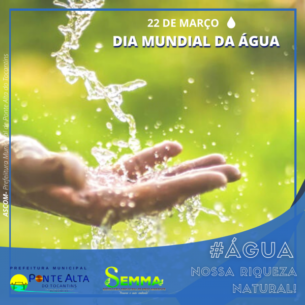 O Dia Mundial da Água é comemorado todos os anos em 22 de março