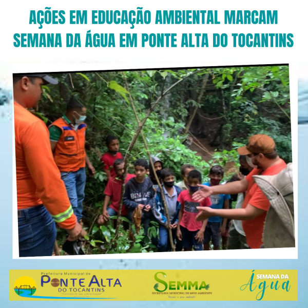 Ações em educação ambiental marcam Semana da Água em Ponte Alta do Tocantins