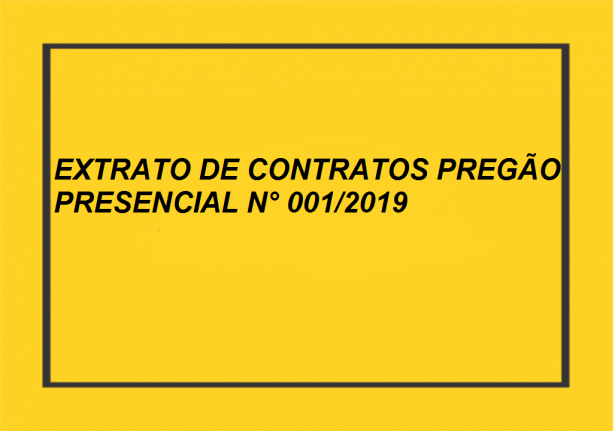 EXTRATOS DE CONTRATOS- PREGÃO PRESENCIAL 001/2019