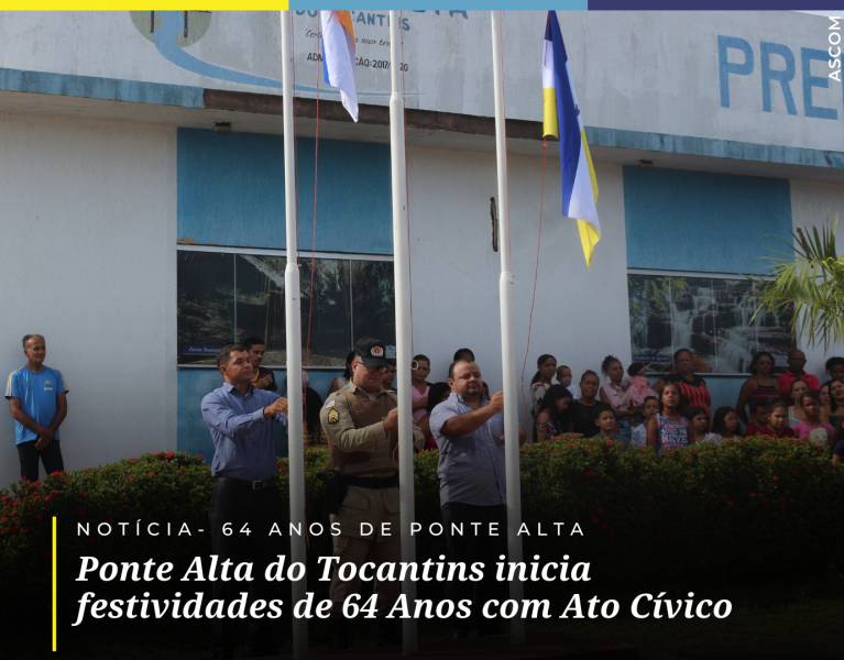 Ponte Alta do Tocantins inicia festividades de 64 Anos com Ato Cívico