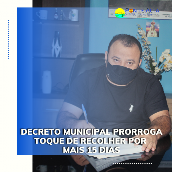 Decreto Municipal prorroga toque de recolher por mais 15 dias