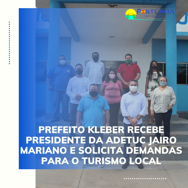 Prefeito Kleber recebe presidente da Adetuc Jairo Mariano e solicita demandas para o Turismo local